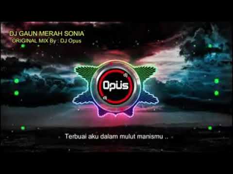 Dj Gaun Merah Terbaru - Sonia - DJ opus