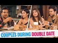 Couples During Double Date Ft. Usmaan, Twarita, Qabeer & Binita | Hasley India Originals!