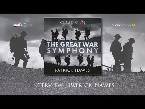 Classic FM Presents Patrick Hawes: The Great War Symphony