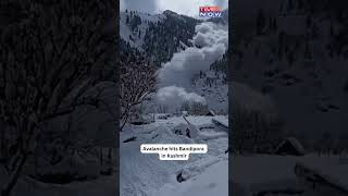 Watch! Avalanche Hits Bandipora In Kashmir; Video Surfaces