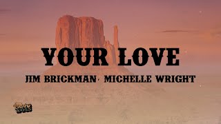 Jim Brickman - Your Love (Lyrics) ft. Michelle Wright