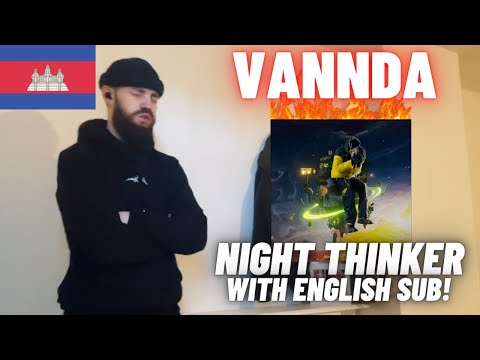 🇰🇭 VANNDA - NIGHT THINKER [UK 🇬🇧 REACTION & BREAKDOWN!]