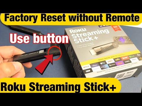 Factory Reset Roku Streaming Stick Plus without Remote (use button on stick)