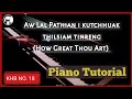 Aw Lal Pathian I Kutchhuak Thilsiam Tinreng How Great Thou Art KHB No 18 Tutorial