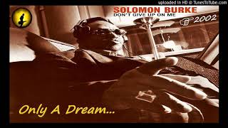 Solomon Burke - Only A Dream (Kostas A~171)