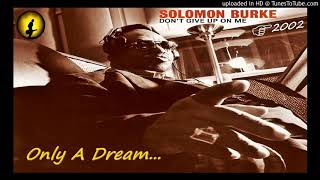 Solomon Burke - Only A Dream (Kostas A~171)