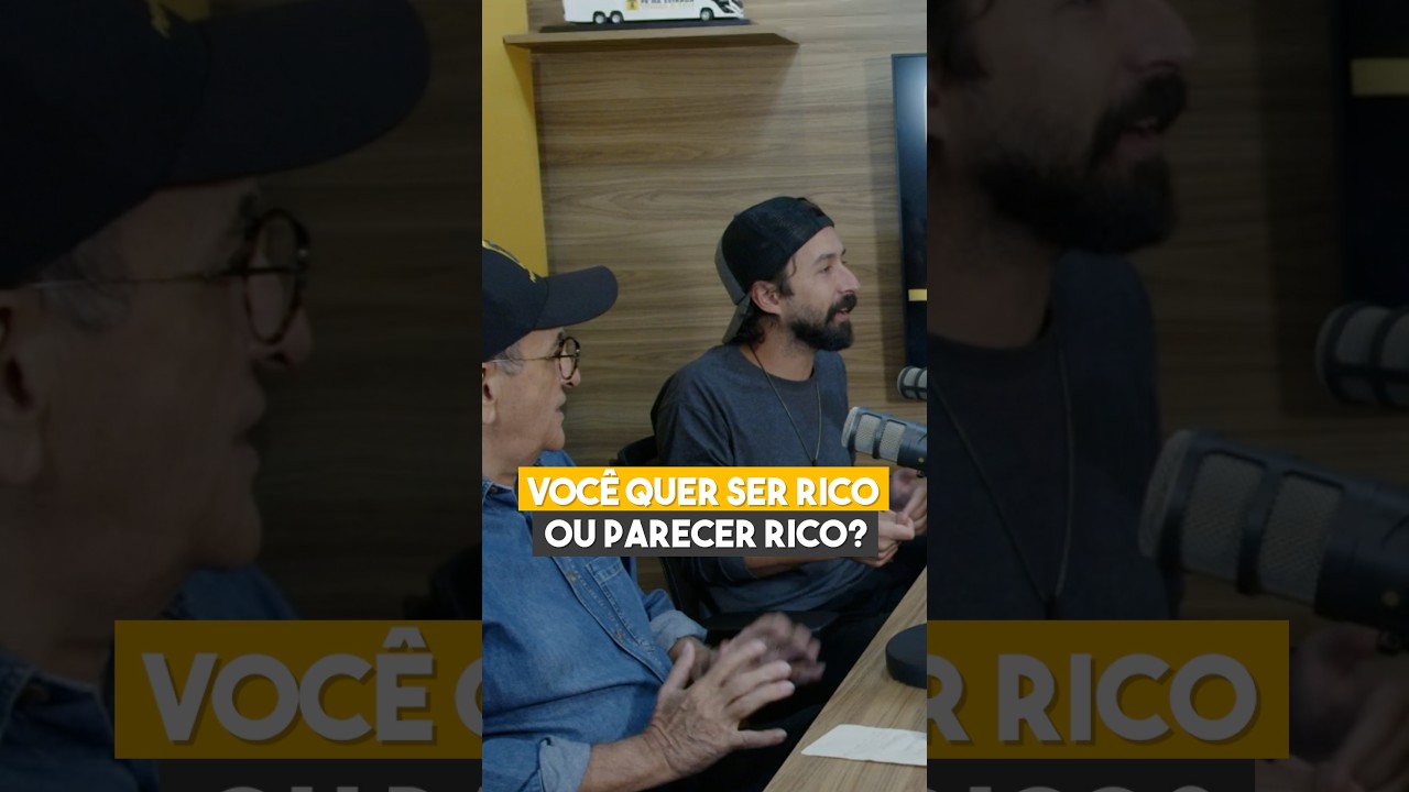 VOCÊ QUER SER RICO OU PARECER RICO?