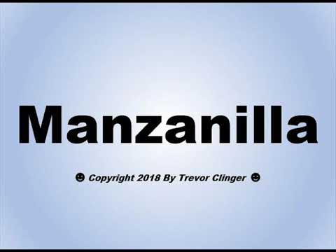 How To Pronounce Manzanilla