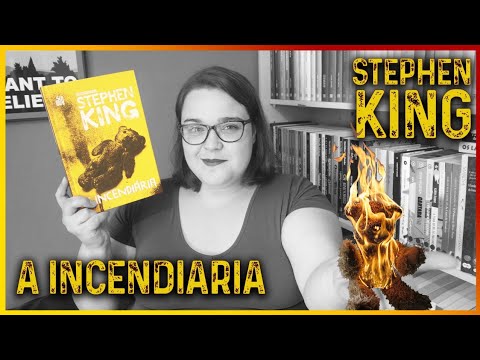 A Incendria [Stephen King] - Desbravando o Kingverso #008 SEM SPOILERS | Li num Livro