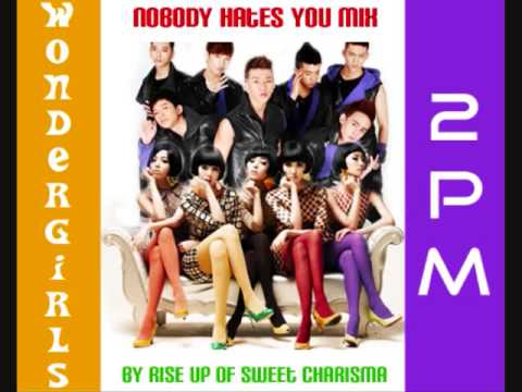 Nobody Hates You Mix [Wonder Girls & 2PM]