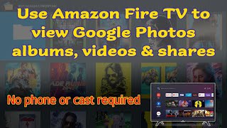 View Google Photos (and videos) on Amazon Fire TV Cube (Fire TV stick & Fire Tablet) with remote!