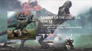 Jurassic World : Fallen Kingdom - titre : Raiders Of The Lost Isla Nublar - (Piste 11/26)