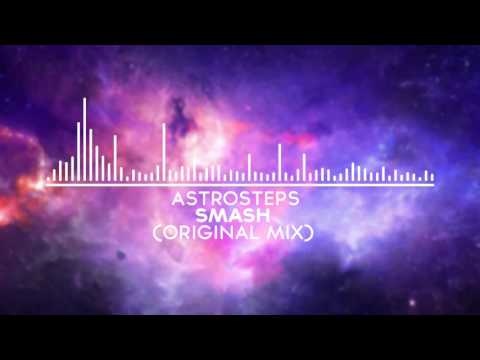 AstroSteps - Smash (Original Mix)