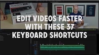37 "Need to Use" Keyboard Shortcuts for Premiere Pro