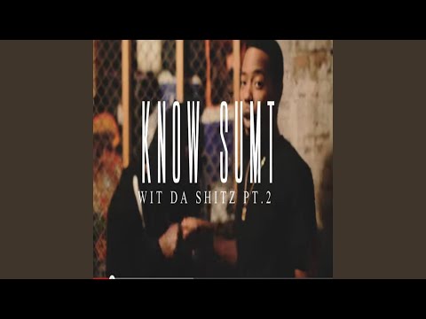Know Sumt (Wit da Shitz, Pt. 2) (feat. Tay600)
