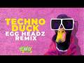 TECHNO DUCK EGG HEADZ REMIX