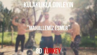 Ben Fero - Mahallemiz Esmer (8D VERSION)