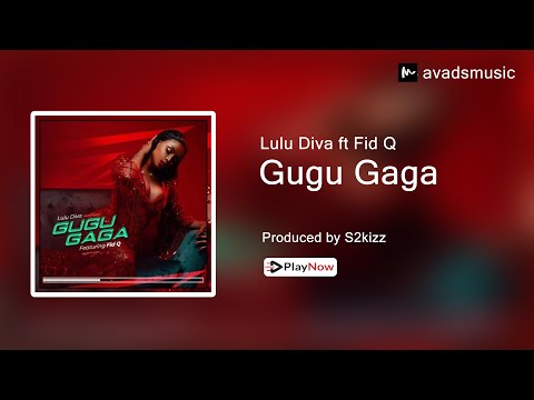 Lulu Diva Feat Fid Q - Gugu Gaga (Official Audio)