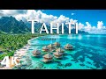 TAHITI ISLANDS 4K UHD Why This Tropical Paradise Is The Most Beautiful On Earth