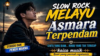 Download lagu ASMARA TERPENDAM 💔 SLOW ROCK MELAYU 2026 mp3