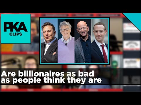 Are billionaires as bad as people think they are - PKA Clip
