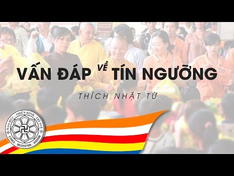 Vấn đáp về tín ngưỡng (30/07/2010) Thích Nhật Từ