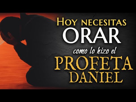 Hoy NECESITAS hacer la ORACION del PROFETA Daniel🙏