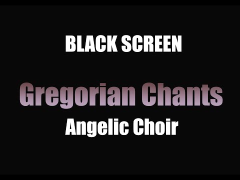 Gregorian Chants Angelic Choir 1 Hour [BLACK SCREEN]
