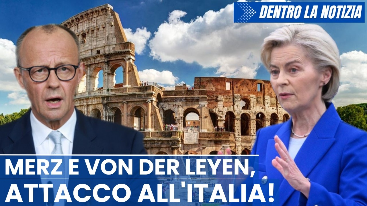 Merz in difficoltà in patria fa il duro e con l'aiuto di voi der Leyen attacca l'Italia che risponde