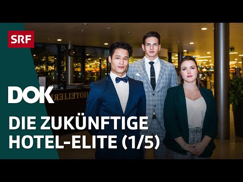 Der harte Weg zur Hotel-Elite – In der Hotelfachschule Lausanne (1/5) | Doku | SRF Dok