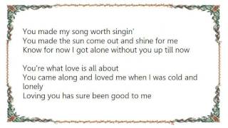 Connie Smith - Loving You Has Sure Been Good to Me Lyrics
