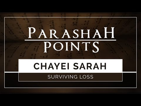 Parashah Points: Chayei Sarah – Surviving Loss - 119 Ministries thumbnail