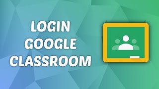 How to Log into Google Classroom