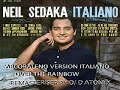 DJ D ATOMIX PRÉSENTS NEIL SEDAKA 'ARCOBALENO' VERSION ITALIEN  DU TITRE  OVER THE RAINBOW ORIGINAL S