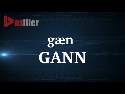 How to Pronunce Gann in English - Voxifier.com