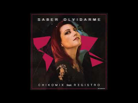 Saber Olvidarme - Chiko Mix feat. Registro (NEW GENERATION) Version Mixed Main
