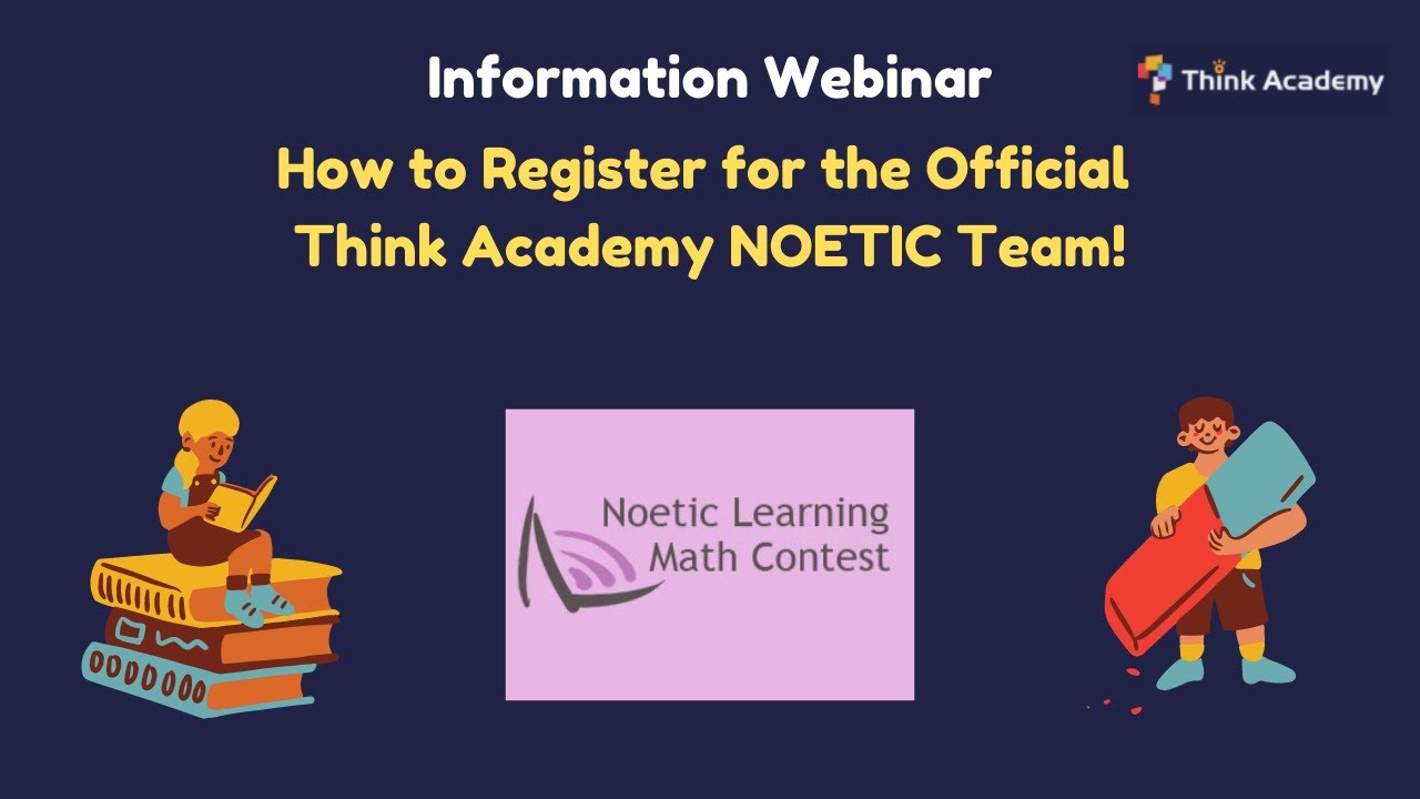 [Think Academy] How to Register for the Official Think Academy NOETIC Team!
