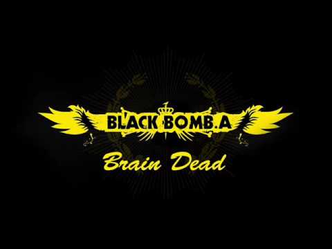 Black Bomb A - Brain Dead