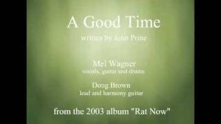 Dr. Mel covers &quot;A Good Time&quot; by John Prine