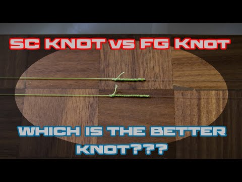 FG KNOT vs SC KNOT - WHICH IS BETTER??