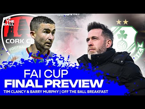 TIM CLANCY & BARRY MURPHY: ‘A MASSIVE occasion!’ | FAI Cup final PREVIEW! | OFF THE BALL BREAKFAST