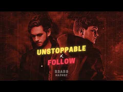 Martin Garrix & Zedd vs R3hab -  Follow vs Unstoppable (Mashup)