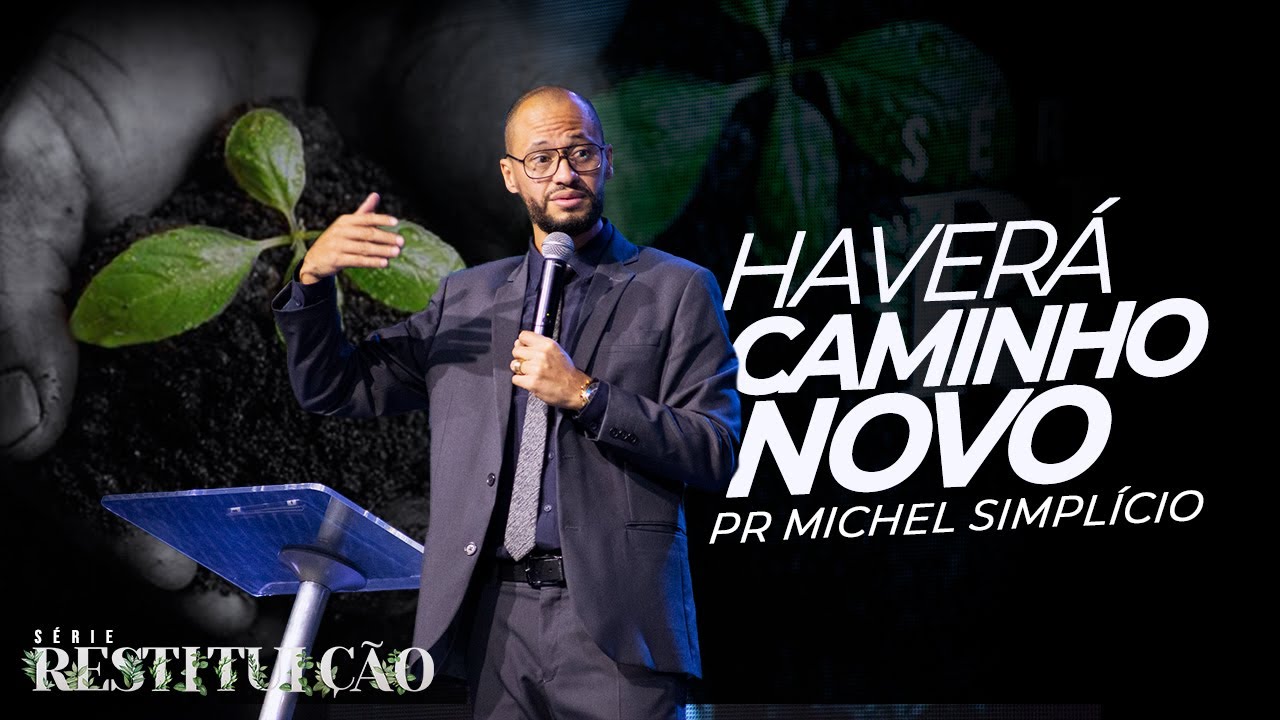 HAVERÁ CAMINHO NOVO - Pr Michel Simplício - Mais de Cristo