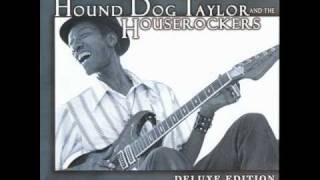Hound Dog Taylor & The Houserockers - Ain't Got Nobody