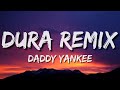 Daddy Yankee Dura REMIX Ft Bad Bunny Natti Natasha Becky G Letra