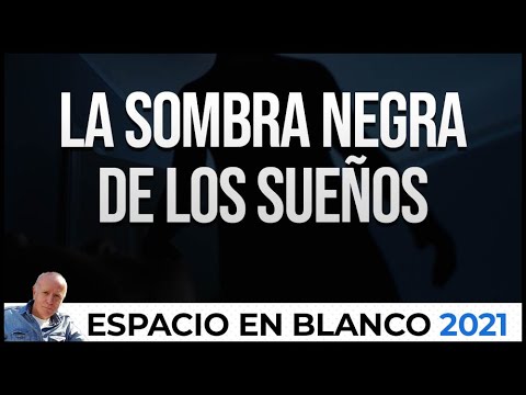 Espacio en Blanco - La sombra negra de los sueños (02/05/2021)