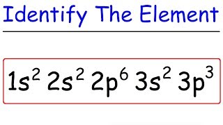 Electron Configuration - How To Identify The Element