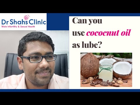 Coconut oil as lube ? Dr Shahs Clinic gives you the answer
