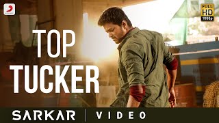 Sarkar - Top Tucker Official Video | Thalapathy Vijay | @A. R. Rahman  | A.R Murugadoss