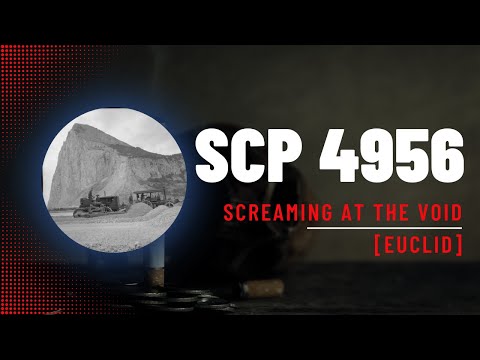 SCP 4956 - Screaming at the Void - EUCLID